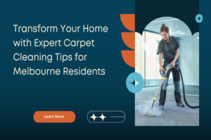 Read more about the article Transform Your Home with Expert Carpet Cleaning Tips for Melbourne Residents